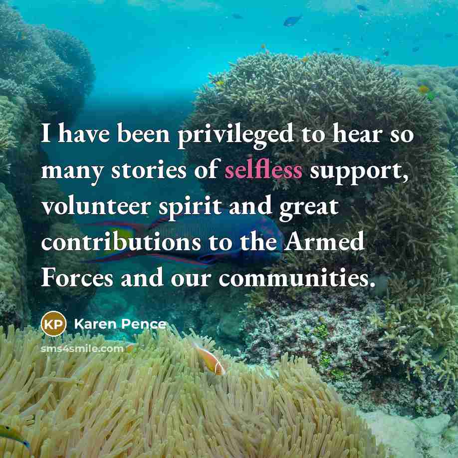 “I have been privileged to hear so many stories of…” quote by Karen Pence