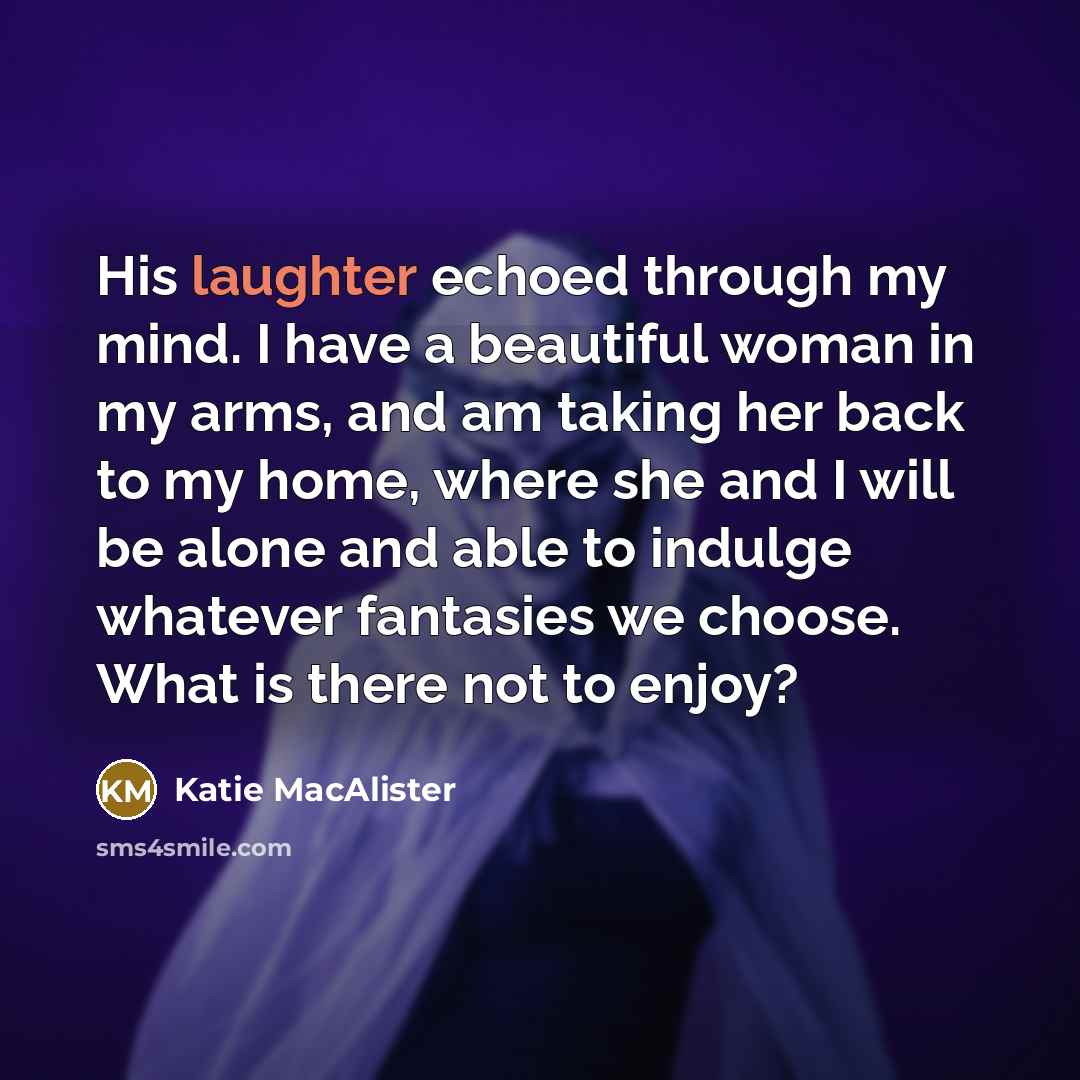 “His laughter echoed through my mind. I have a beautiful…” quote by Katie MacAlister