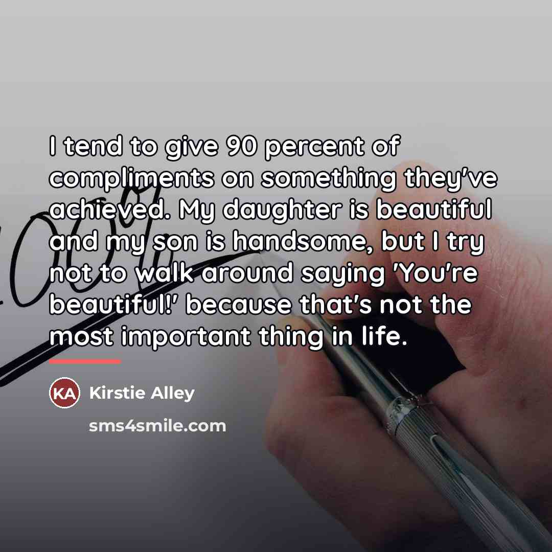 “I tend to give 90 percent of compliments on something…” quote by Kirstie Alley