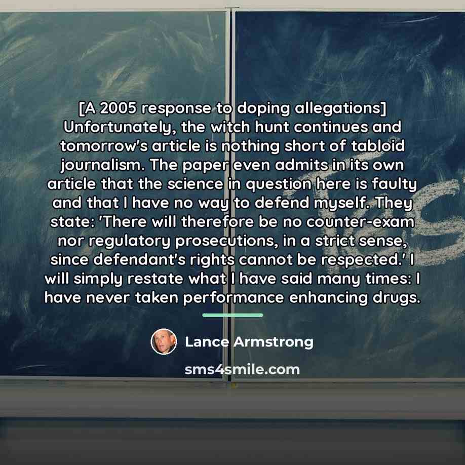 “[A 2005 response to doping allegations] Unfortunately, the witch hunt…” quote by Lance Armstrong