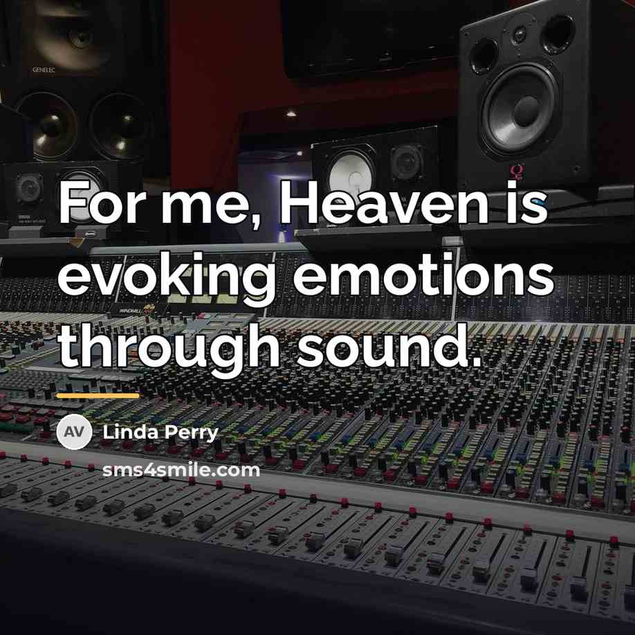 “For me, Heaven is evoking emotions through sound.…” quote by Linda Perry