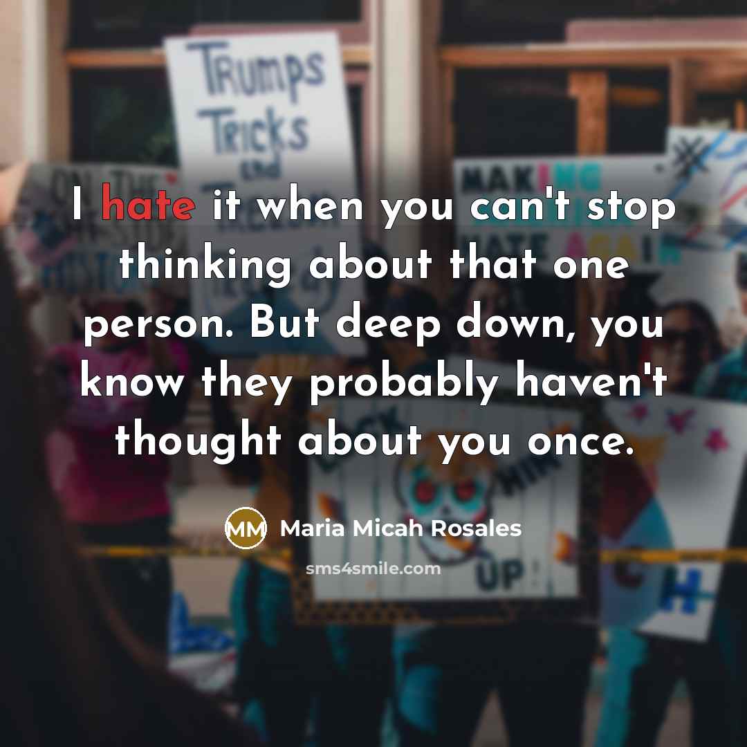 “I hate it when you can't stop thinking about that…” quote by Maria Micah Rosales
