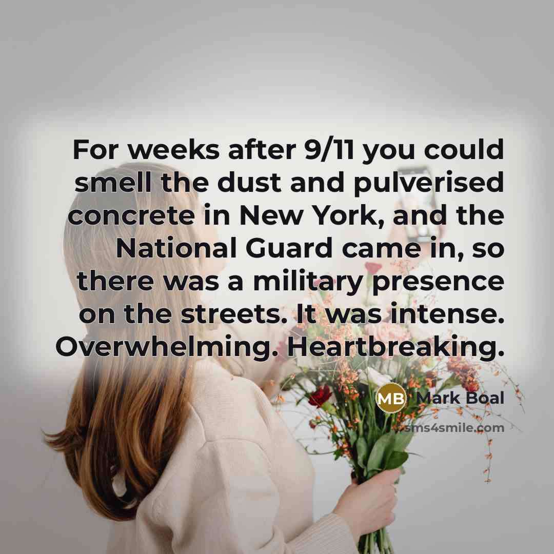 “For weeks after 9/11 you could smell the dust and…” quote by Mark Boal