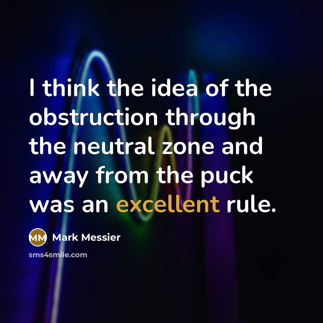 “I think the idea of the obstruction through the neutral…” quote by Mark Messier