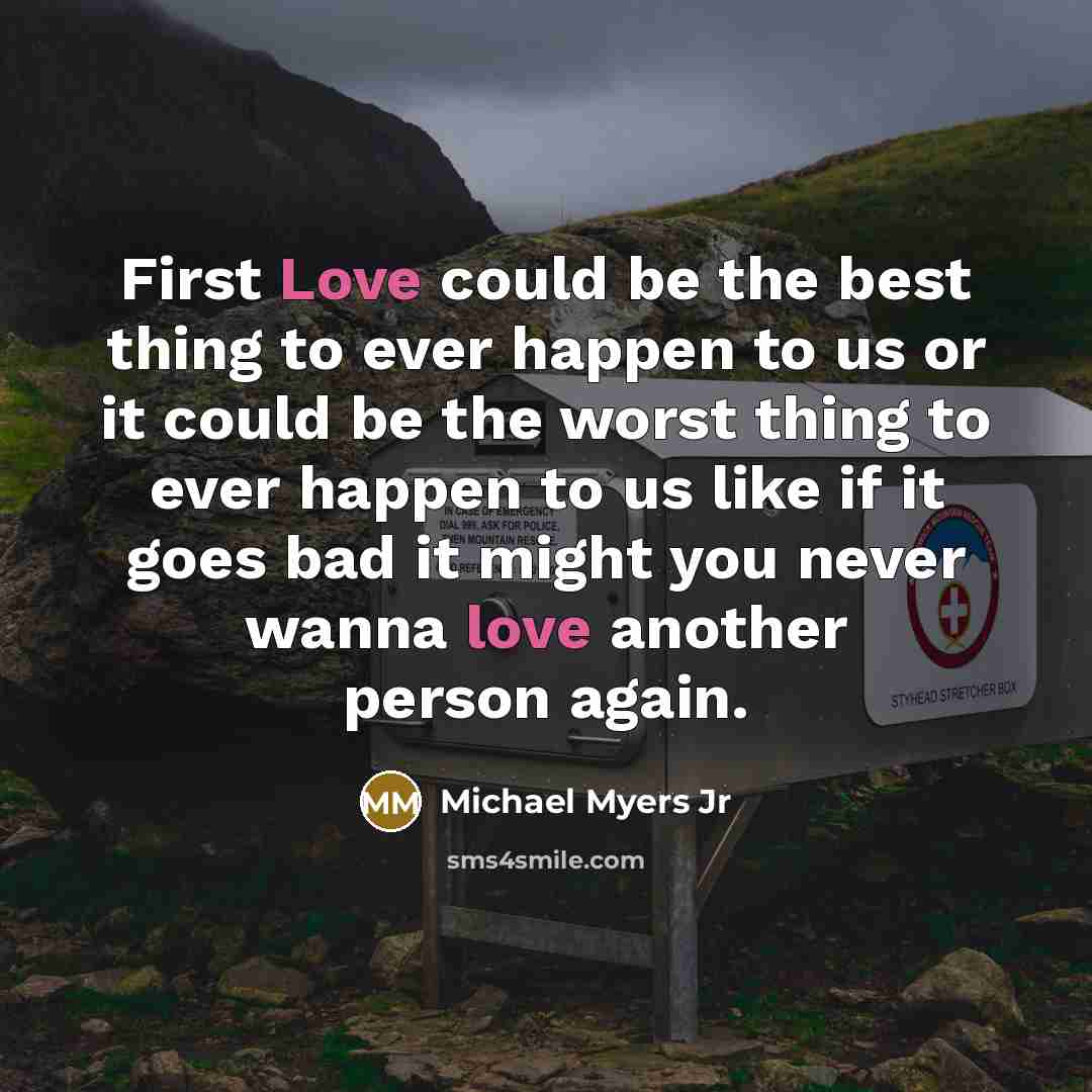 “First Love could be the best thing to ever happen…” quote by Michael Myers Jr