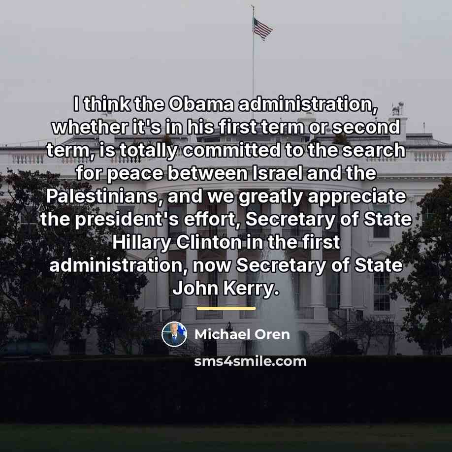 “I think the Obama administration, whether it's in his first…” quote by Michael Oren