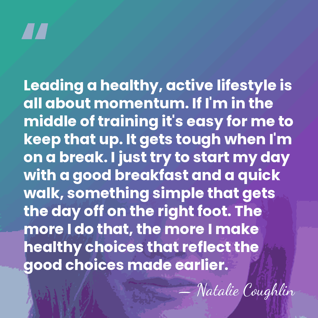 Leading a healthy, active lifestyle is all about momentum. If I'm in&hellip; - Natalie Coughlin