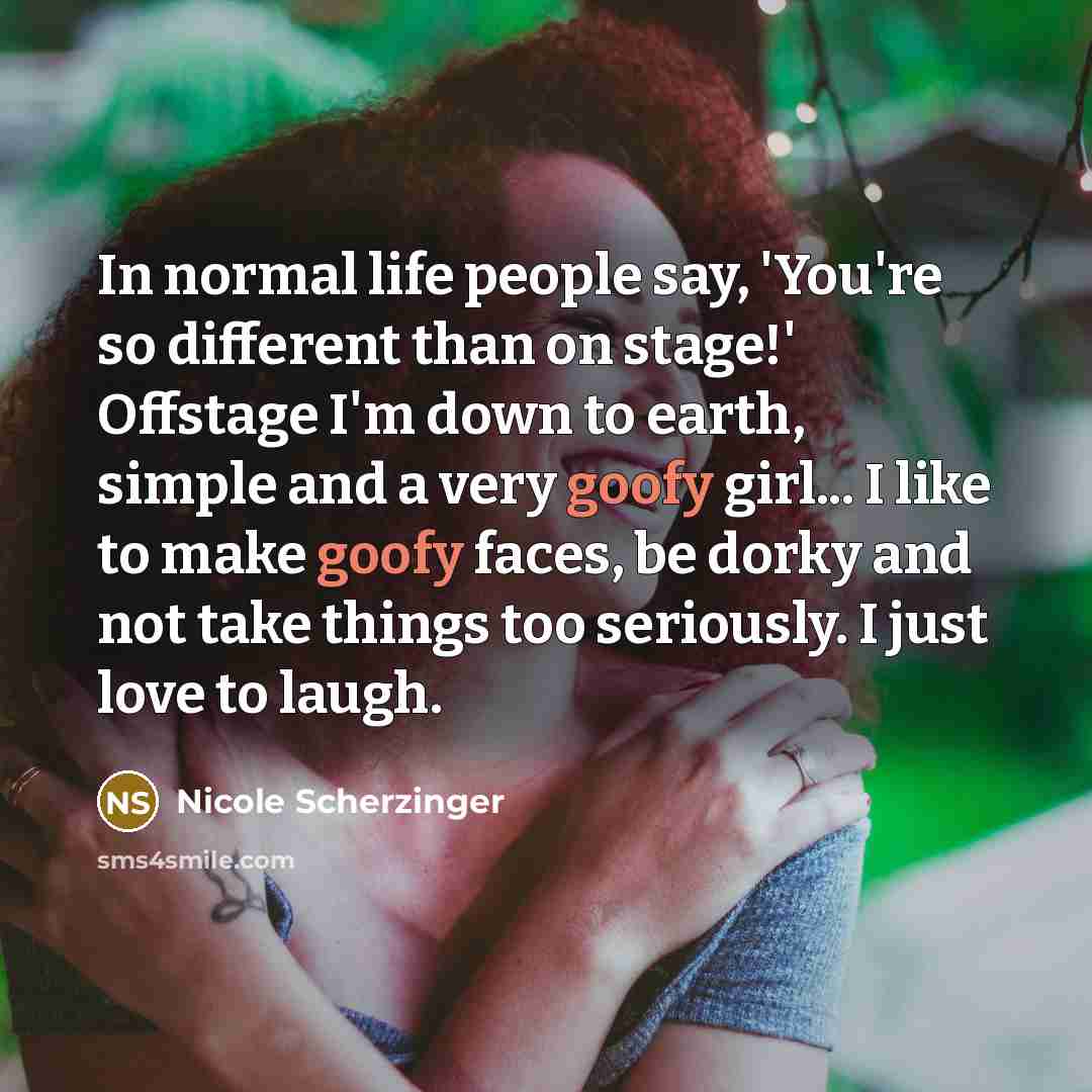 “In normal life people say, 'You're so different than on…” quote by Nicole Scherzinger
