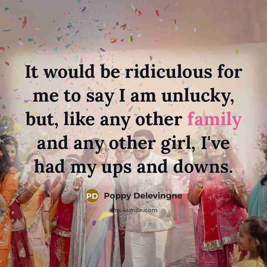 “It would be ridiculous for me to say I am…” quote by Poppy Delevingne