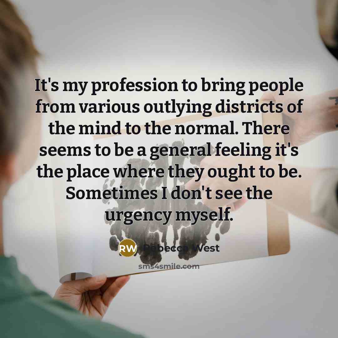 “It's my profession to bring people from various outlying districts…” quote by Rebecca West