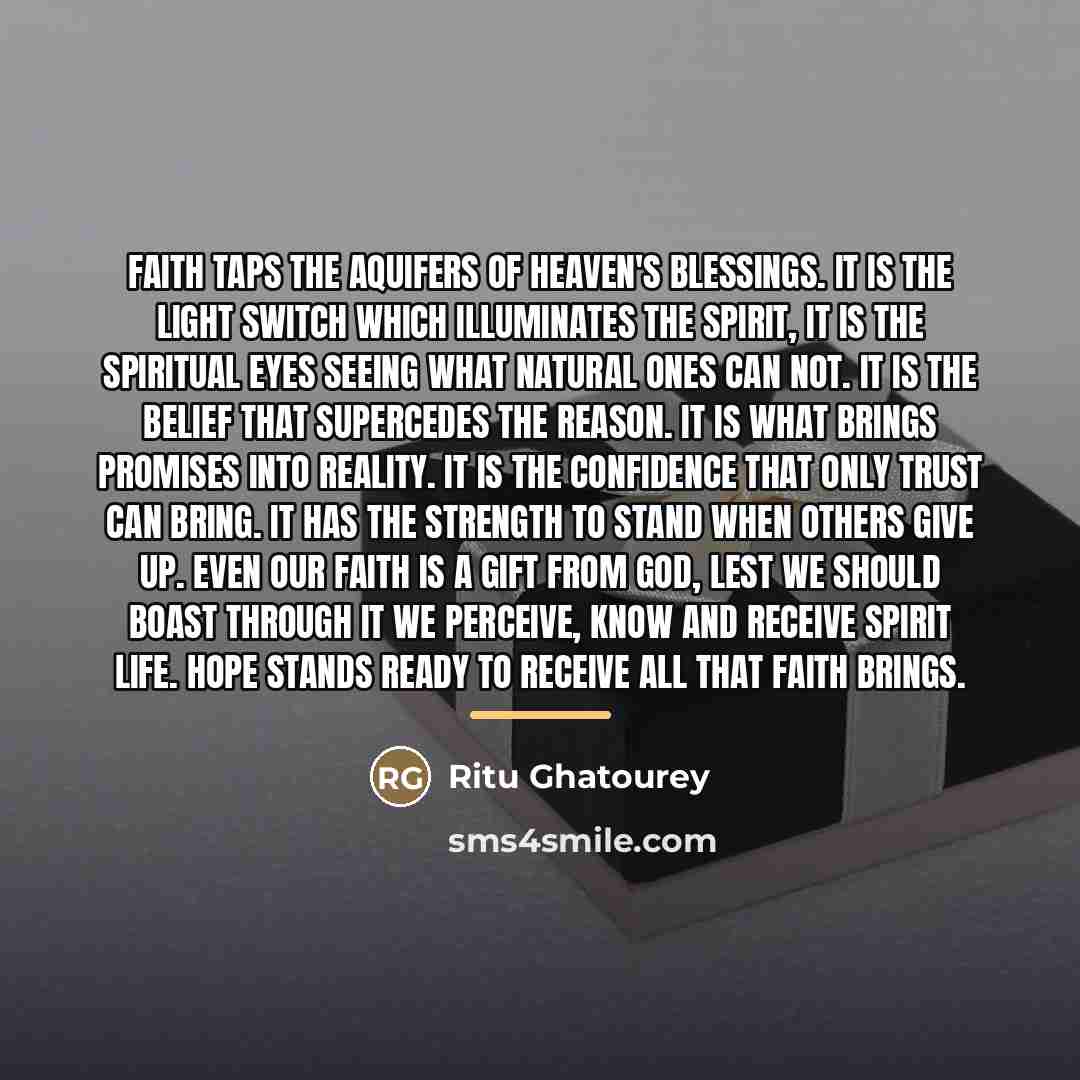 “Faith taps the aquifers of heaven's blessings. It is the…” quote by Ritu Ghatourey