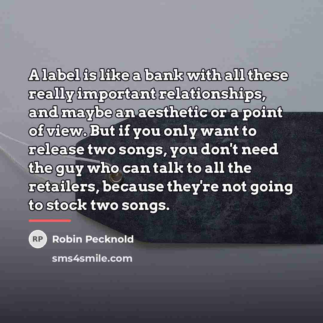 “A label is like a bank with all these really…” quote by Robin Pecknold