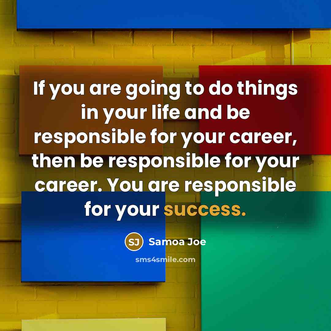 “If you are going to do things in your life…” quote by Samoa Joe