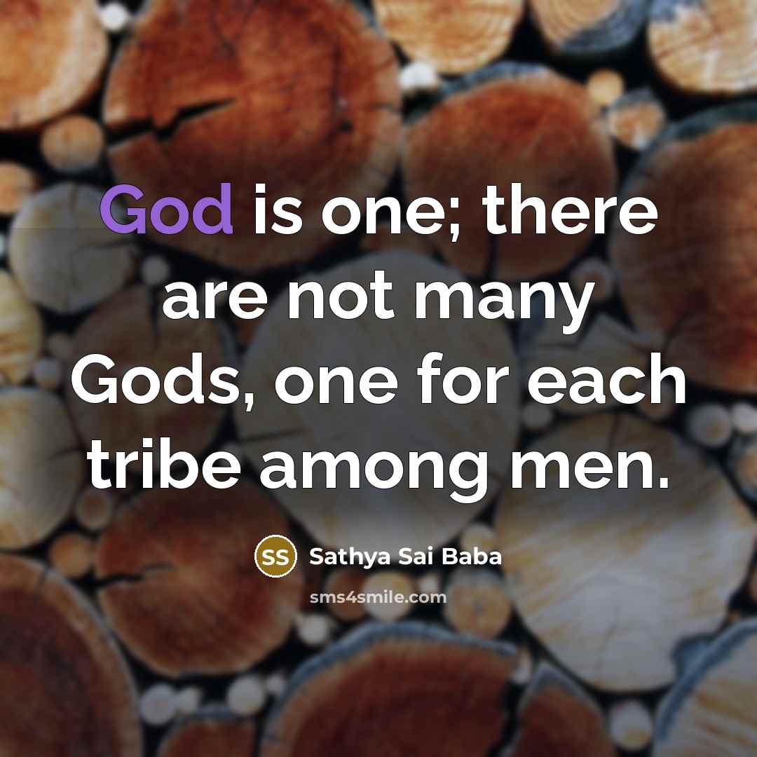 “God is one; there are not many Gods, one for…” quote by Sathya Sai Baba