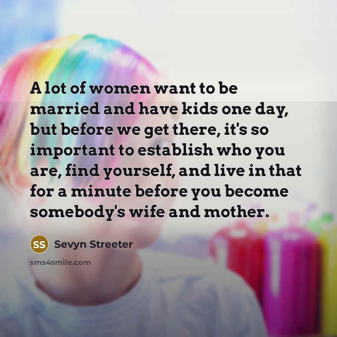 “A lot of women want to be married and have…” quote by Sevyn Streeter