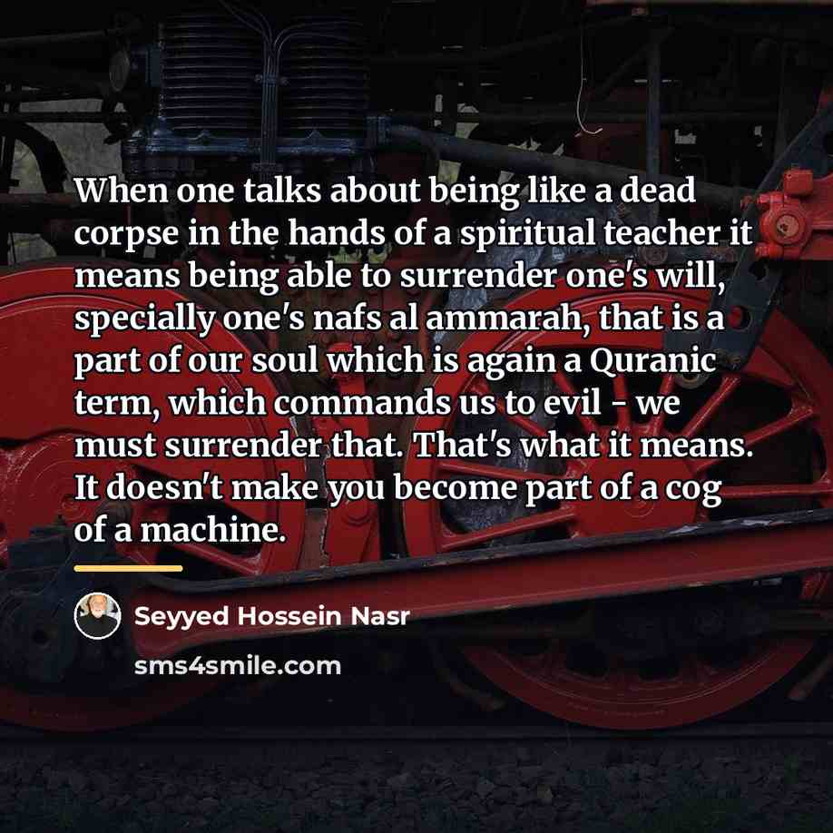 “When one talks about being like a dead corpse in…” quote by Seyyed Hossein Nasr