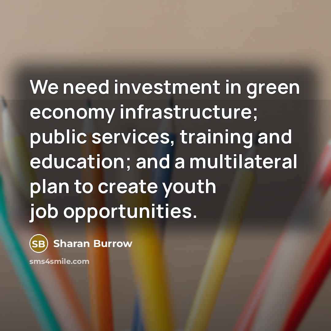 “We need investment in green economy infrastructure; public services, training…” quote by Sharan Burrow