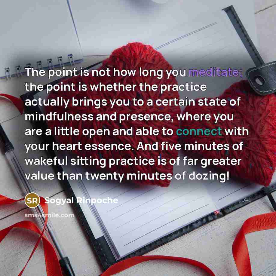 “The point is not how long you meditate; the point…” quote by Sogyal Rinpoche