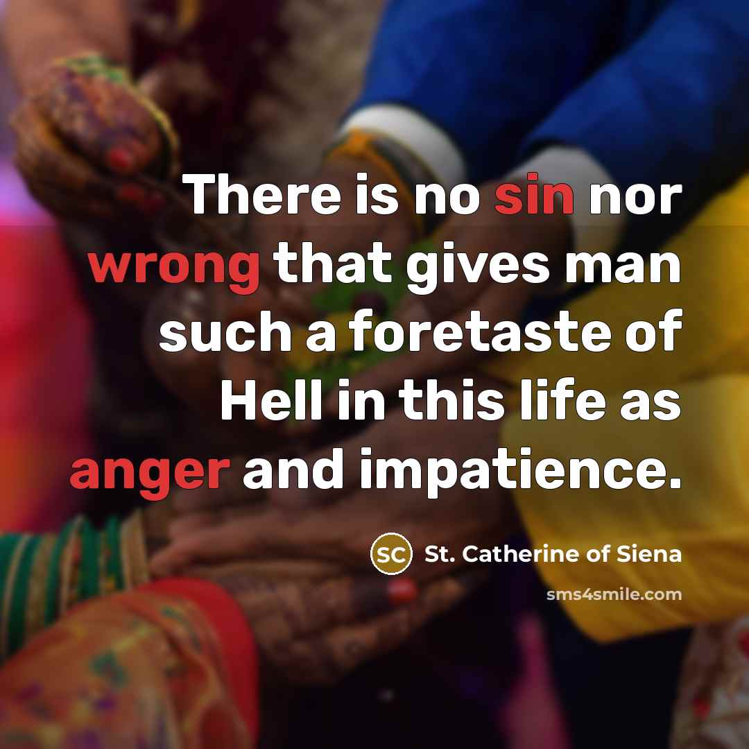 “There is no sin nor wrong that gives man such…” quote by St. Catherine of Siena