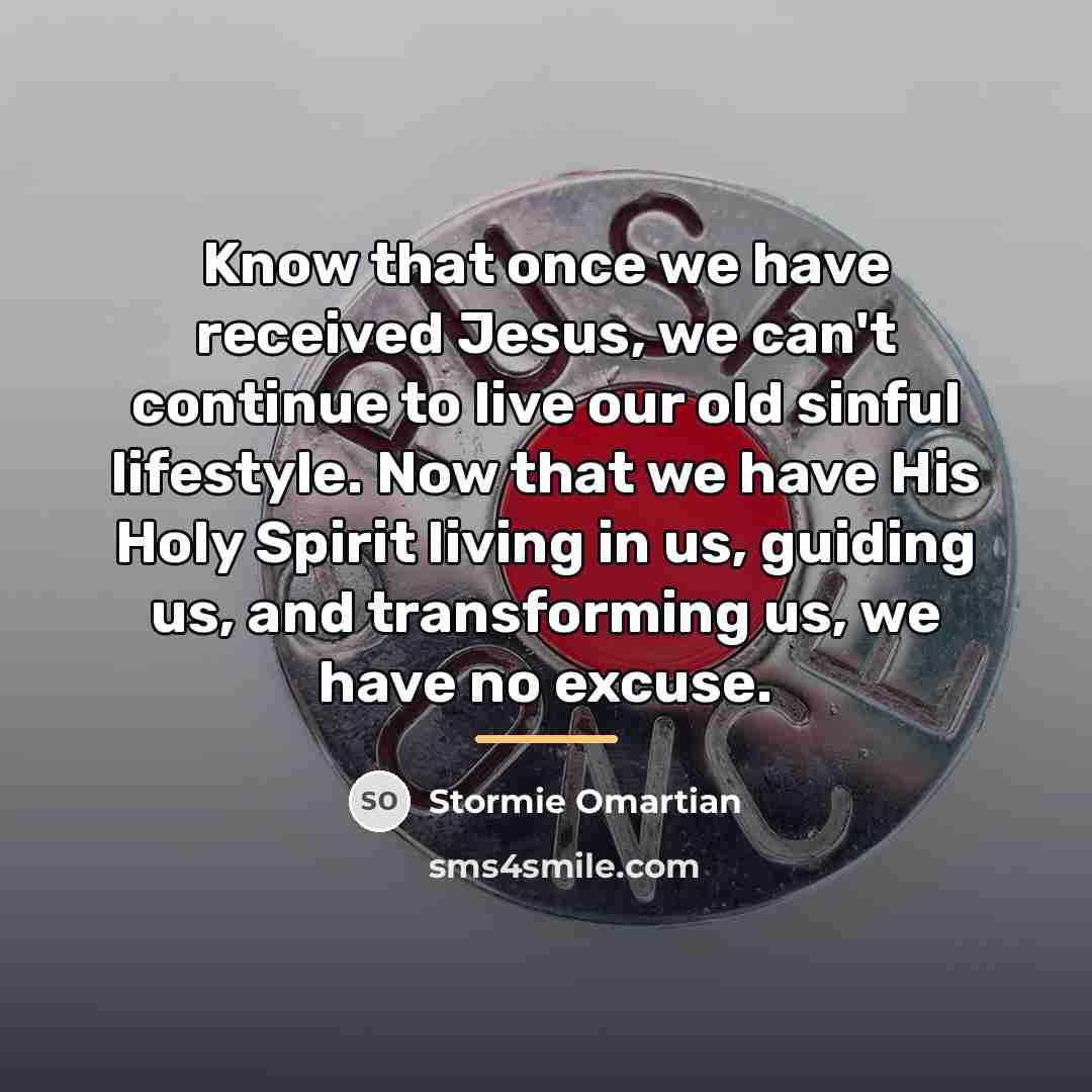 “Know that once we have received Jesus, we can't continue…” quote by Stormie Omartian