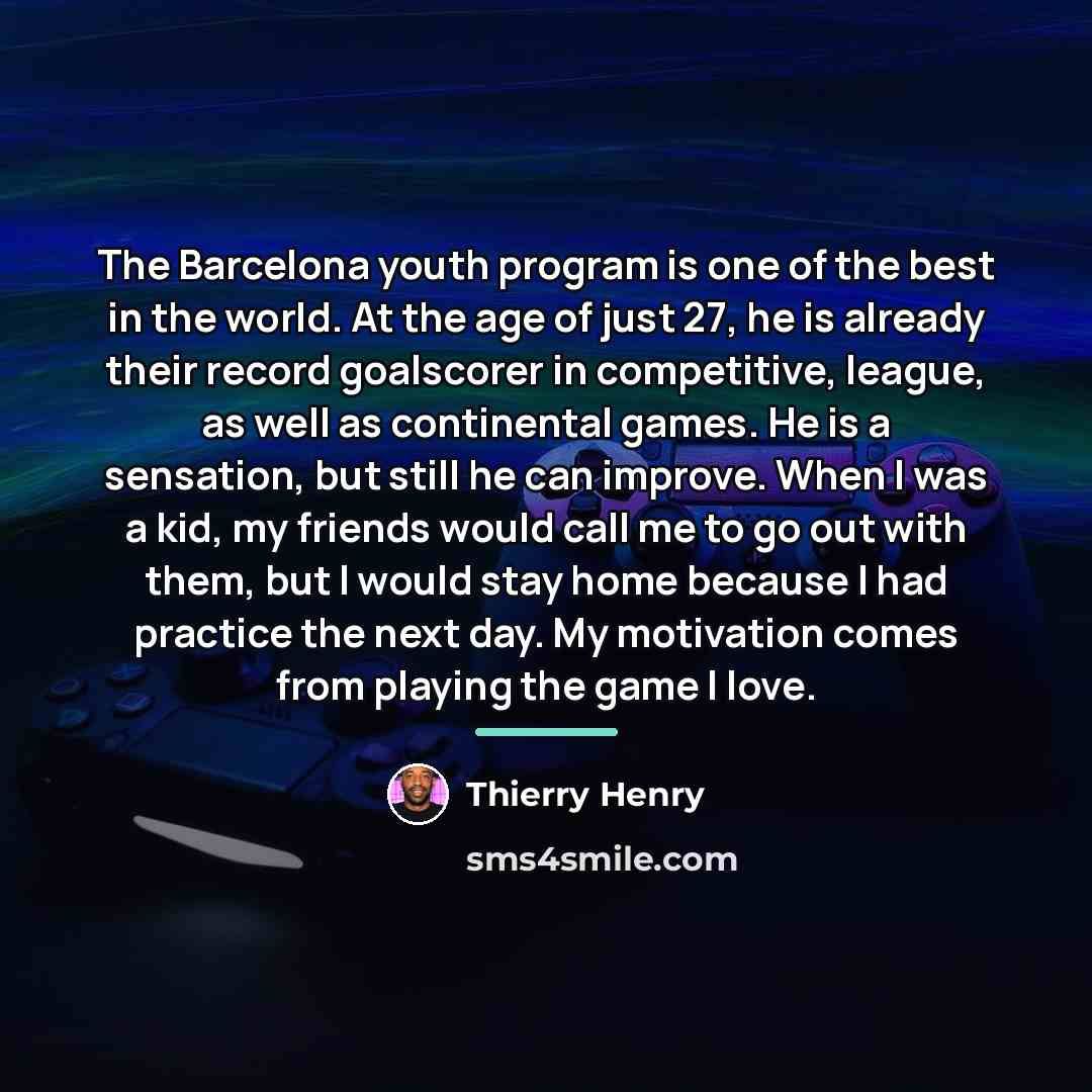 “The Barcelona youth program is one of the best in…” quote by Thierry Henry