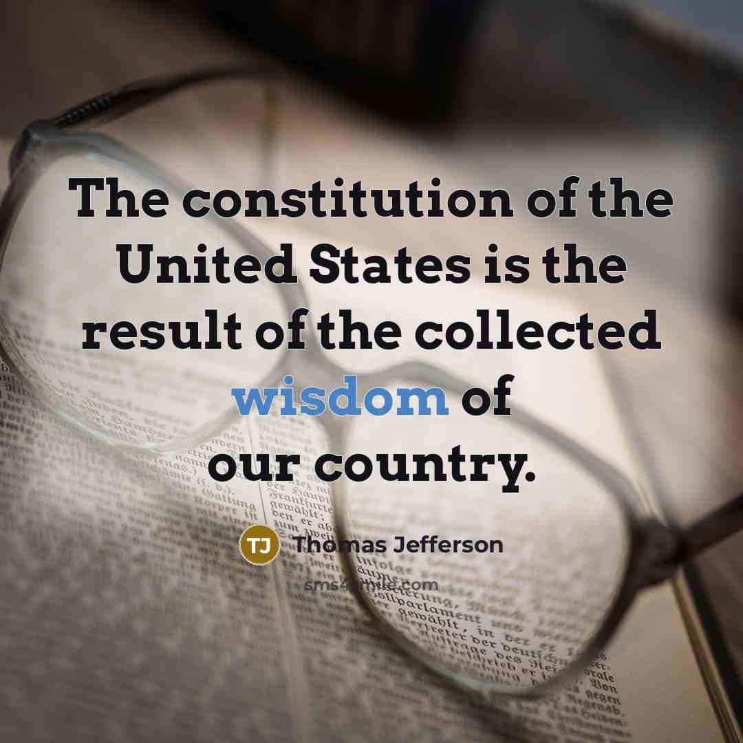 “The constitution of the United States is the result of…” quote by Thomas Jefferson