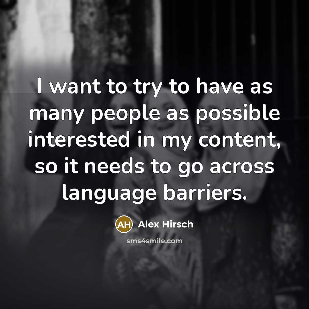 “I want to try to have as many people as…” quote by Alex Hirsch