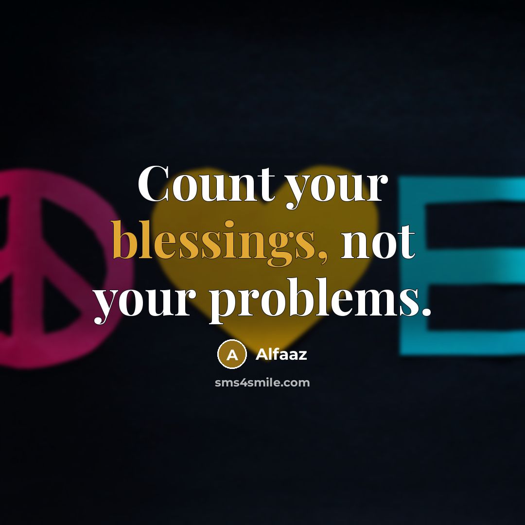 “Count your blessings, not your problems.…” quote by Alfaaz