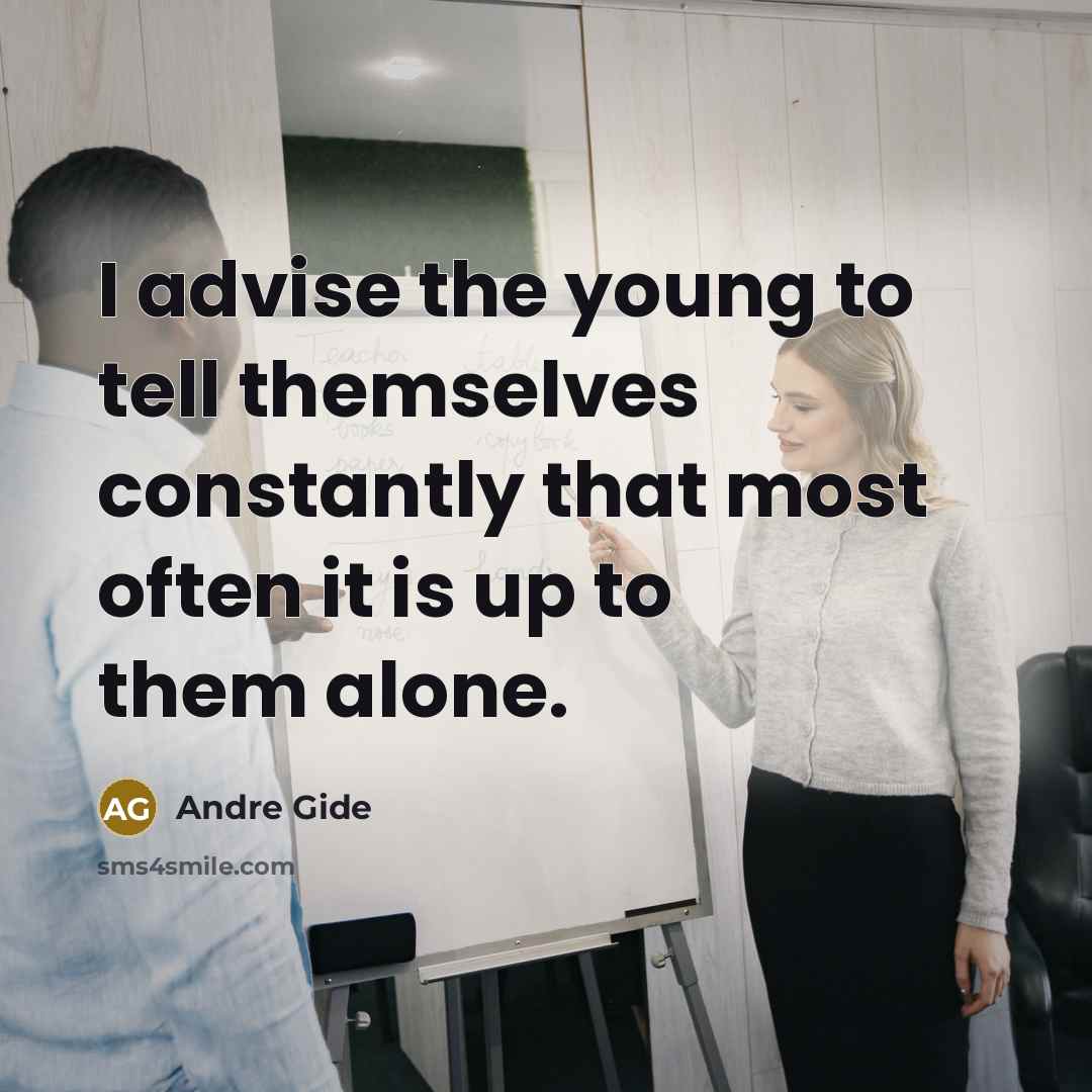 “I advise the young to tell themselves constantly that most…” quote by Andre Gide