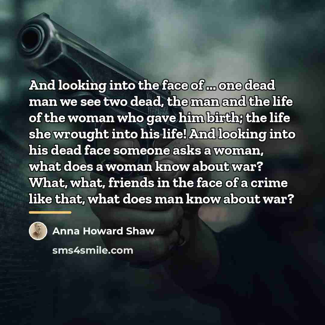 “And looking into the face of ... one dead man…” quote by Anna Howard Shaw