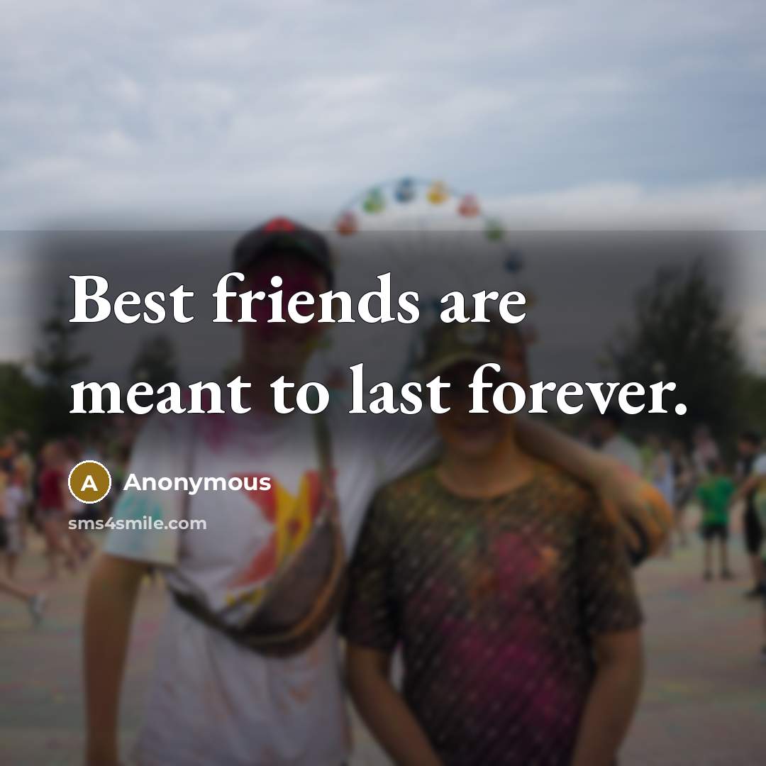 “Best friends are meant to last forever.…” quote by Anonymous