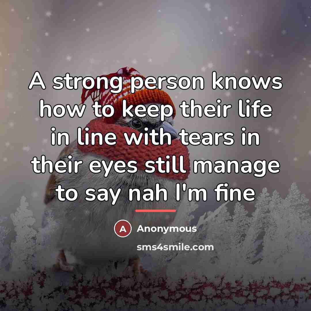 “A strong person knows how to keep their life in…” quote by Anonymous
