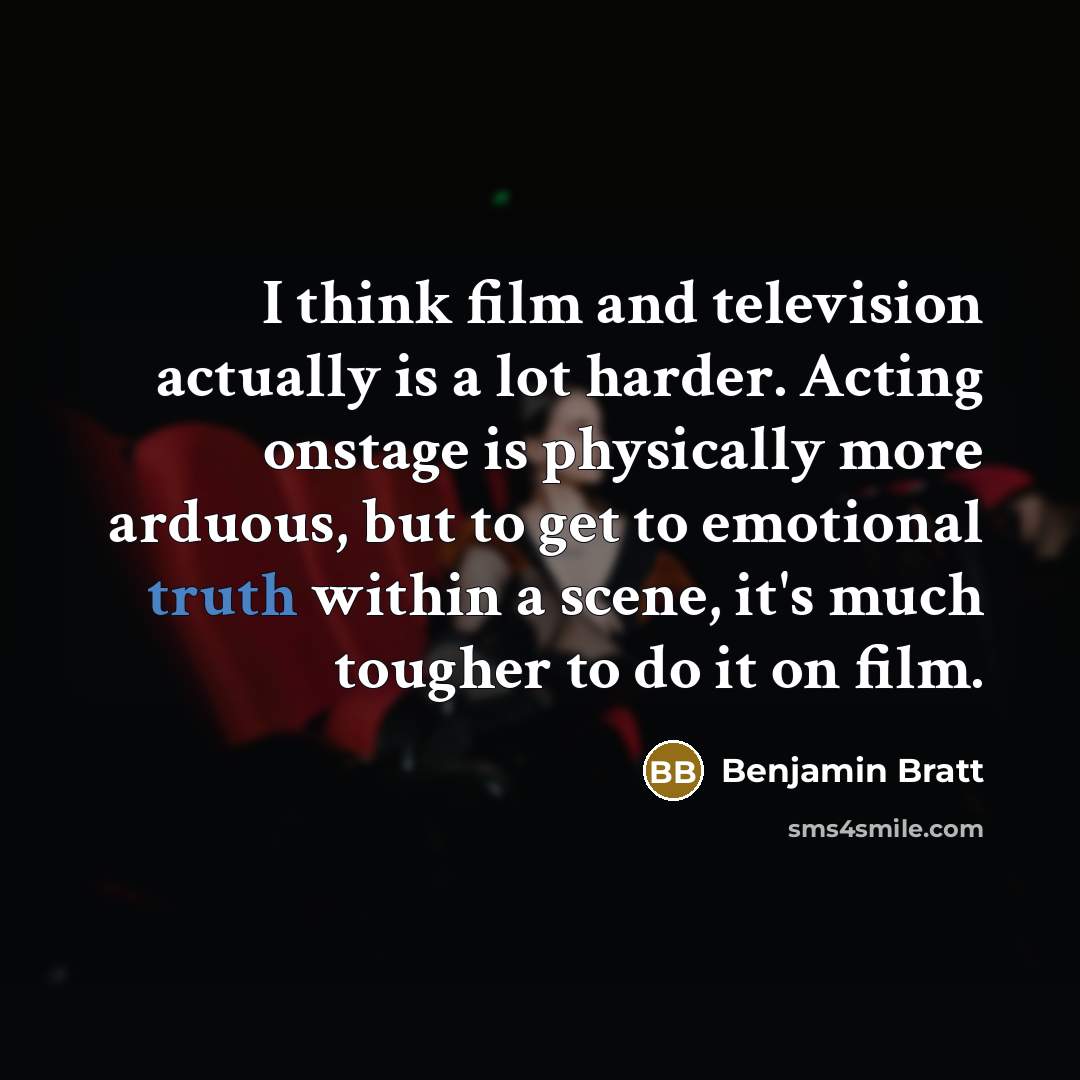 “I think film and television actually is a lot harder.…” quote by Benjamin Bratt