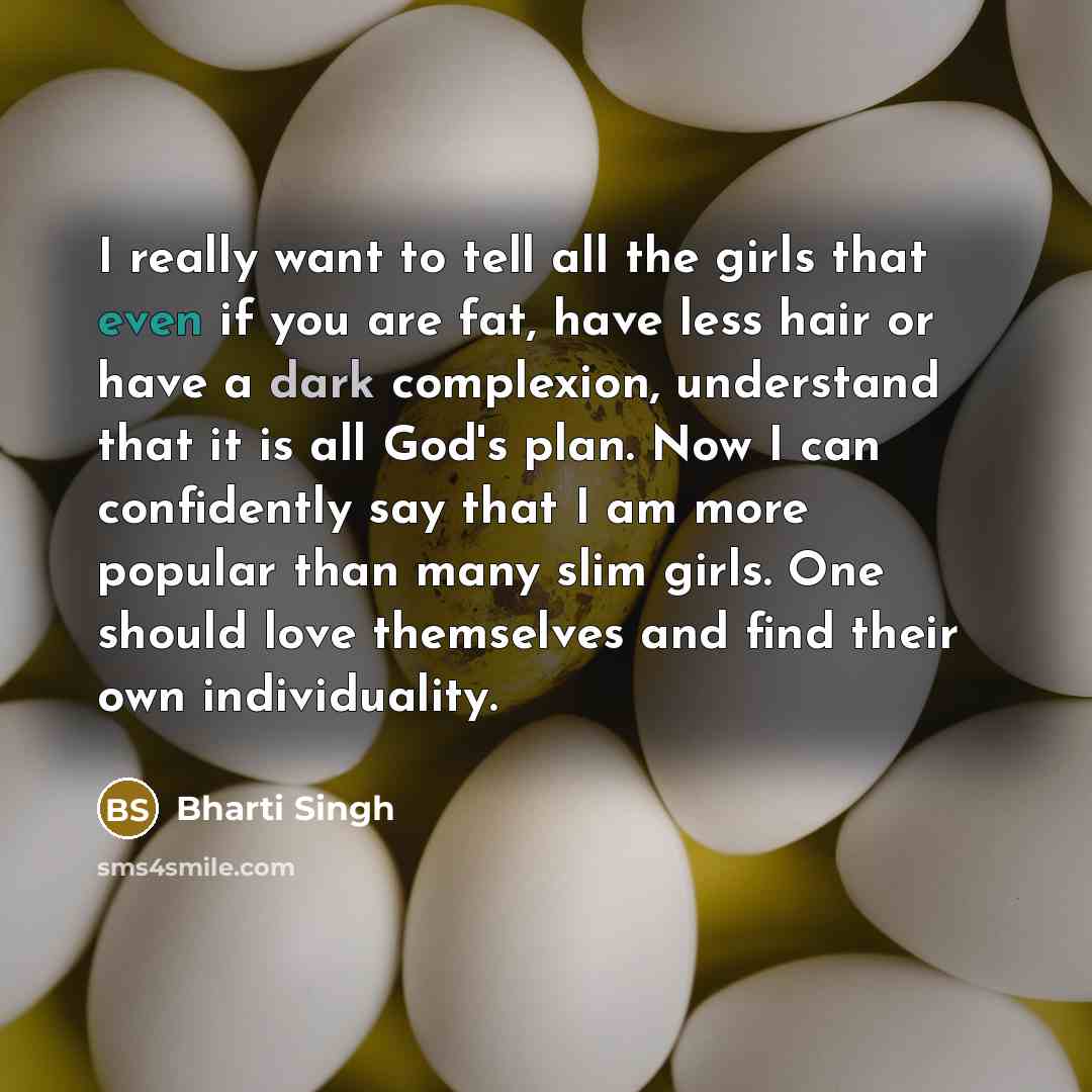 “I really want to tell all the girls that even…” quote by Bharti Singh