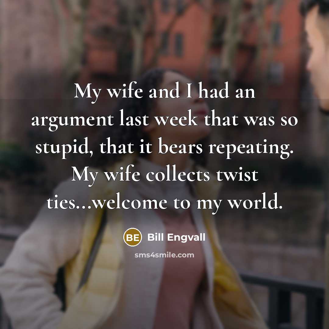 “My wife and I had an argument last week that…” quote by Bill Engvall