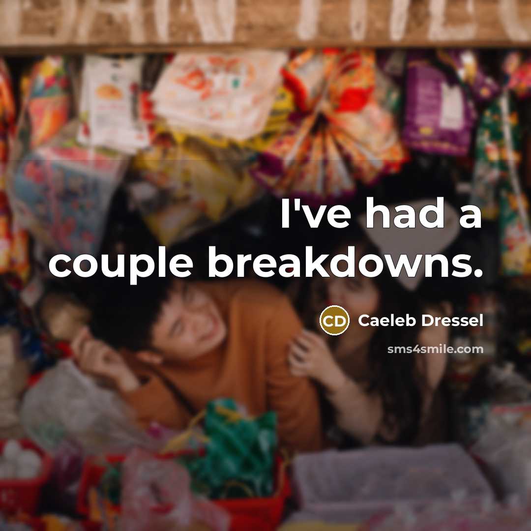 “I've had a couple breakdowns.…” quote by Caeleb Dressel