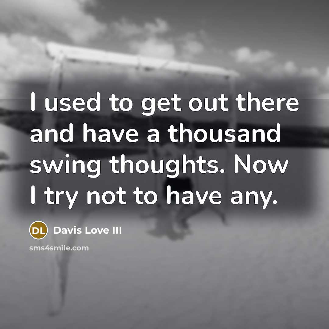 “I used to get out there and have a thousand…” quote by Davis Love III