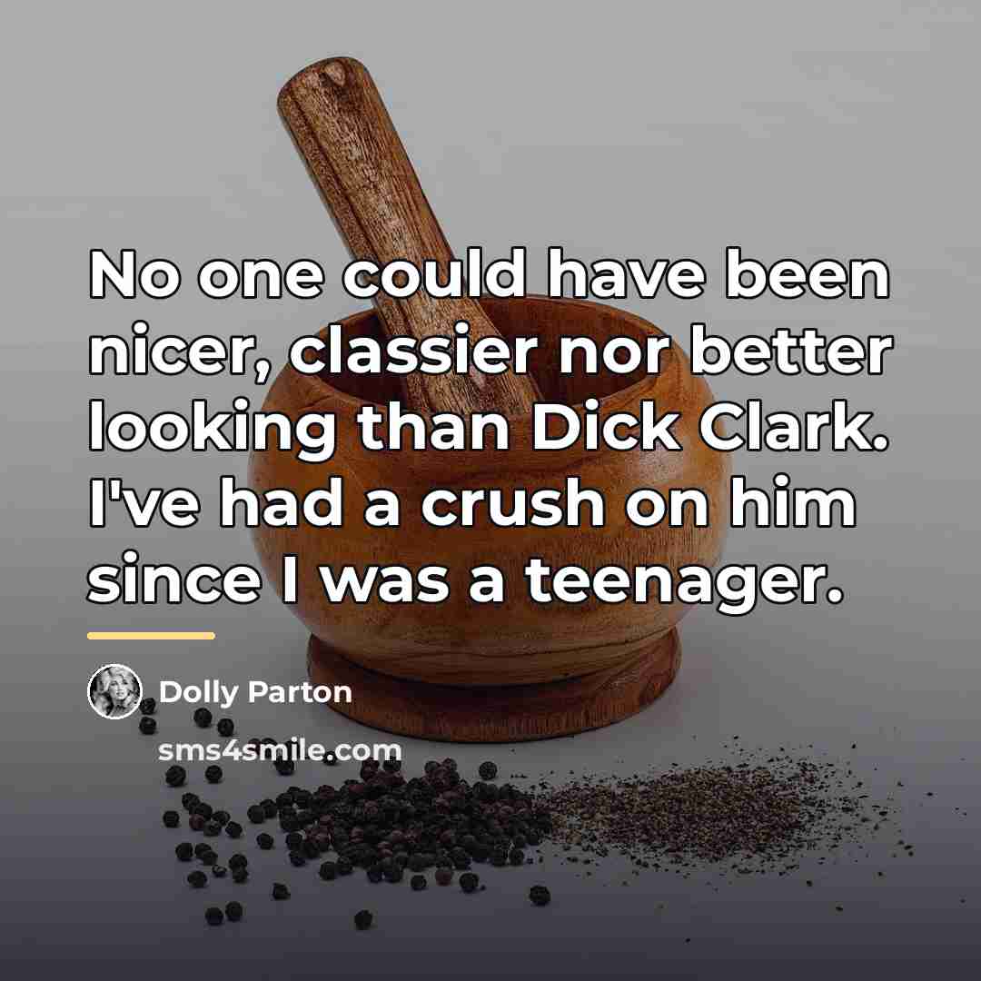 “No one could have been nicer, classier nor better looking…” quote by Dolly Parton