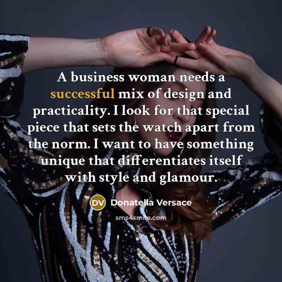 “A business woman needs a successful mix of design and…” quote by Donatella Versace