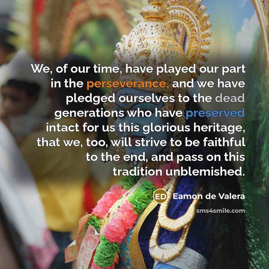 “We, of our time, have played our part in the…” quote by Eamon de Valera