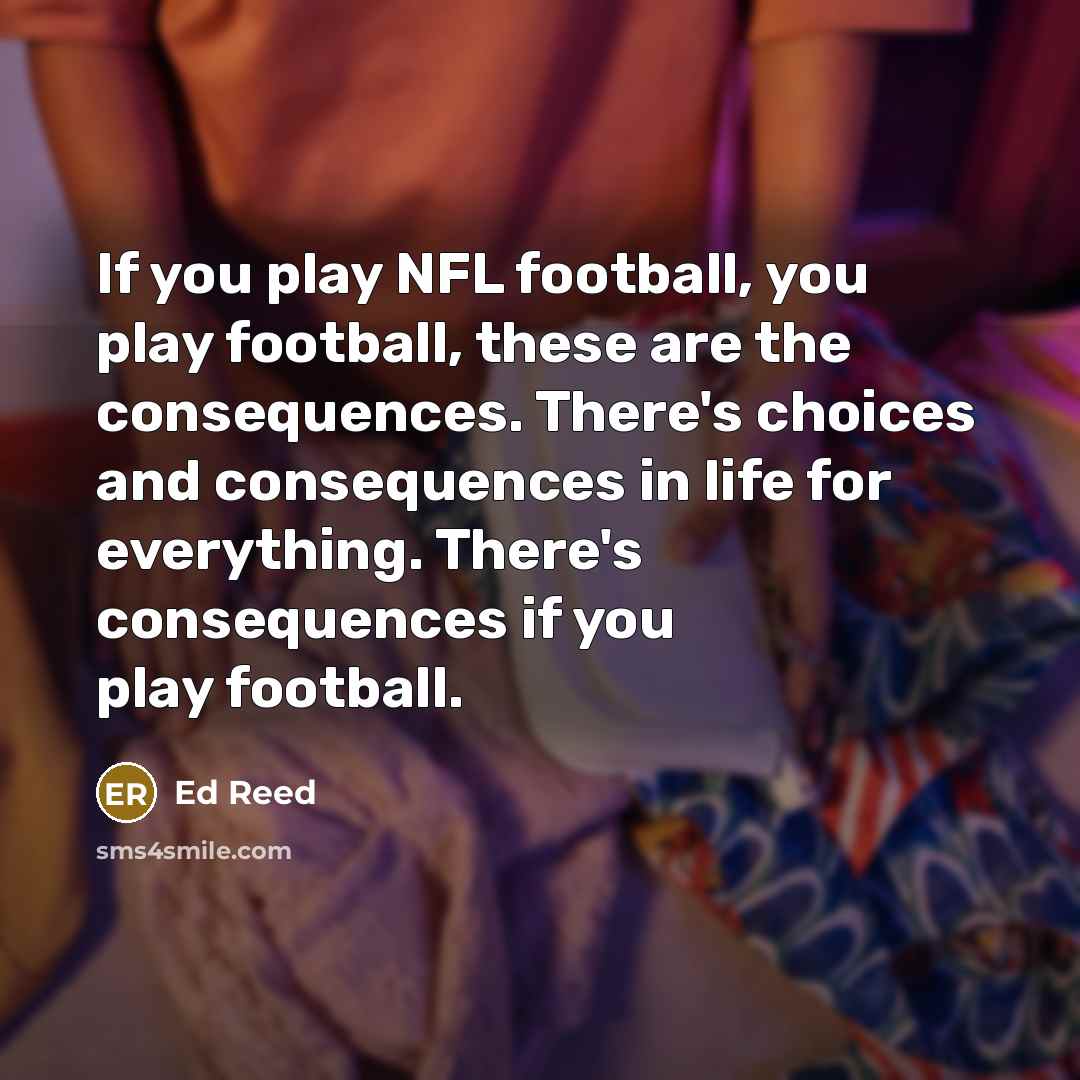 “If you play NFL football, you play football, these are…” quote by Ed Reed