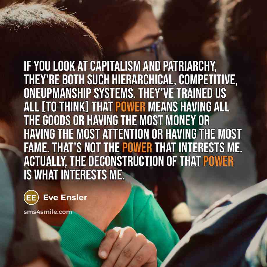 “If you look at capitalism and patriarchy, they're both such…” quote by Eve Ensler