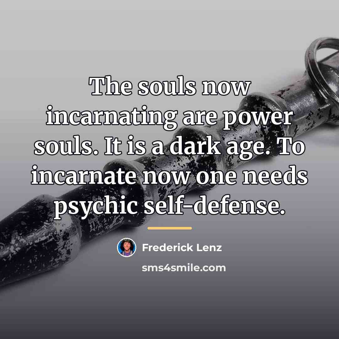 “The souls now incarnating are power souls. It is a…” quote by Frederick Lenz