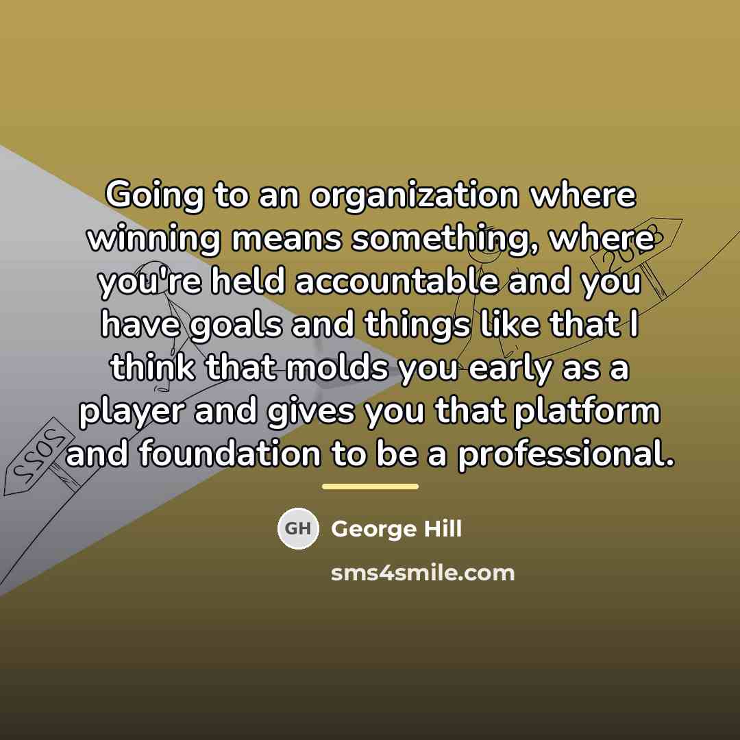 “Going to an organization where winning means something, where you're…” quote by George Hill