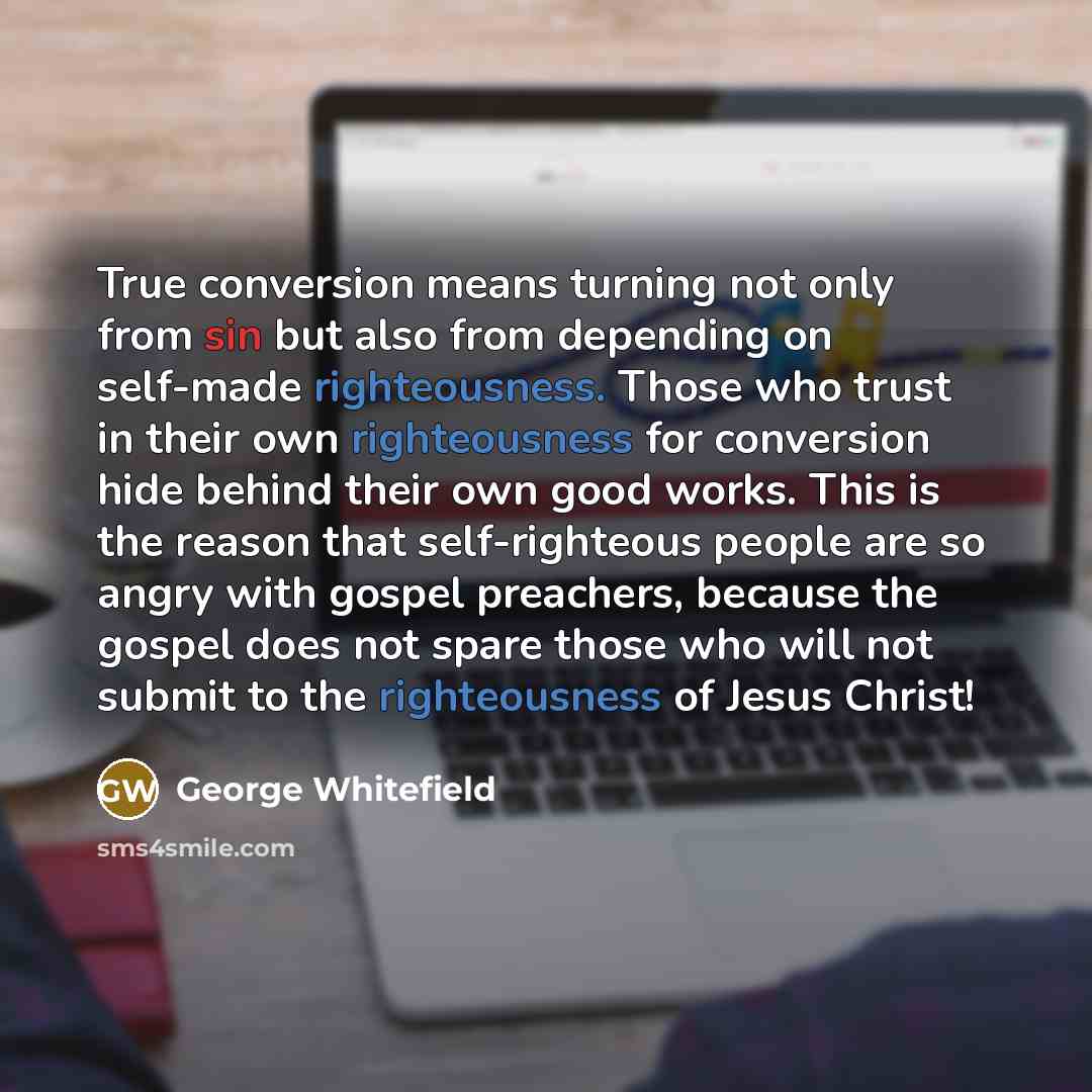 “True conversion means turning not only from sin but also…” quote by George Whitefield