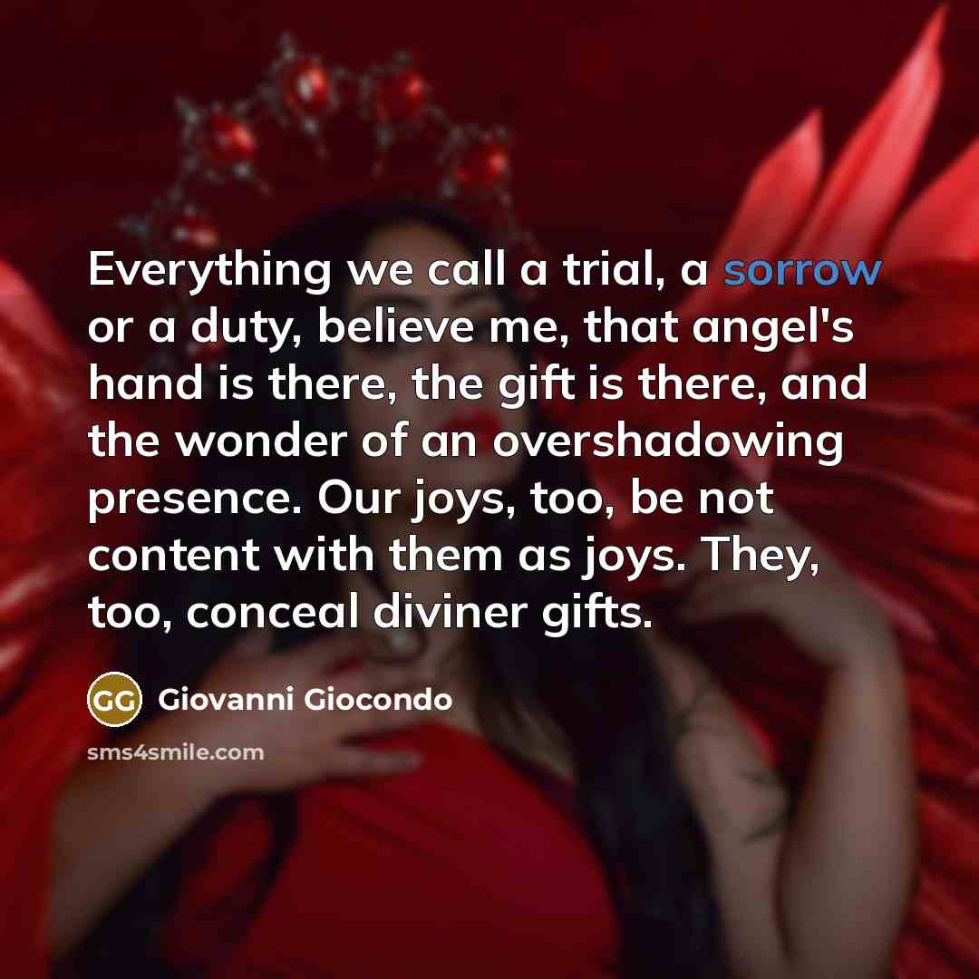 “Everything we call a trial, a sorrow or a duty,…” quote by Giovanni Giocondo