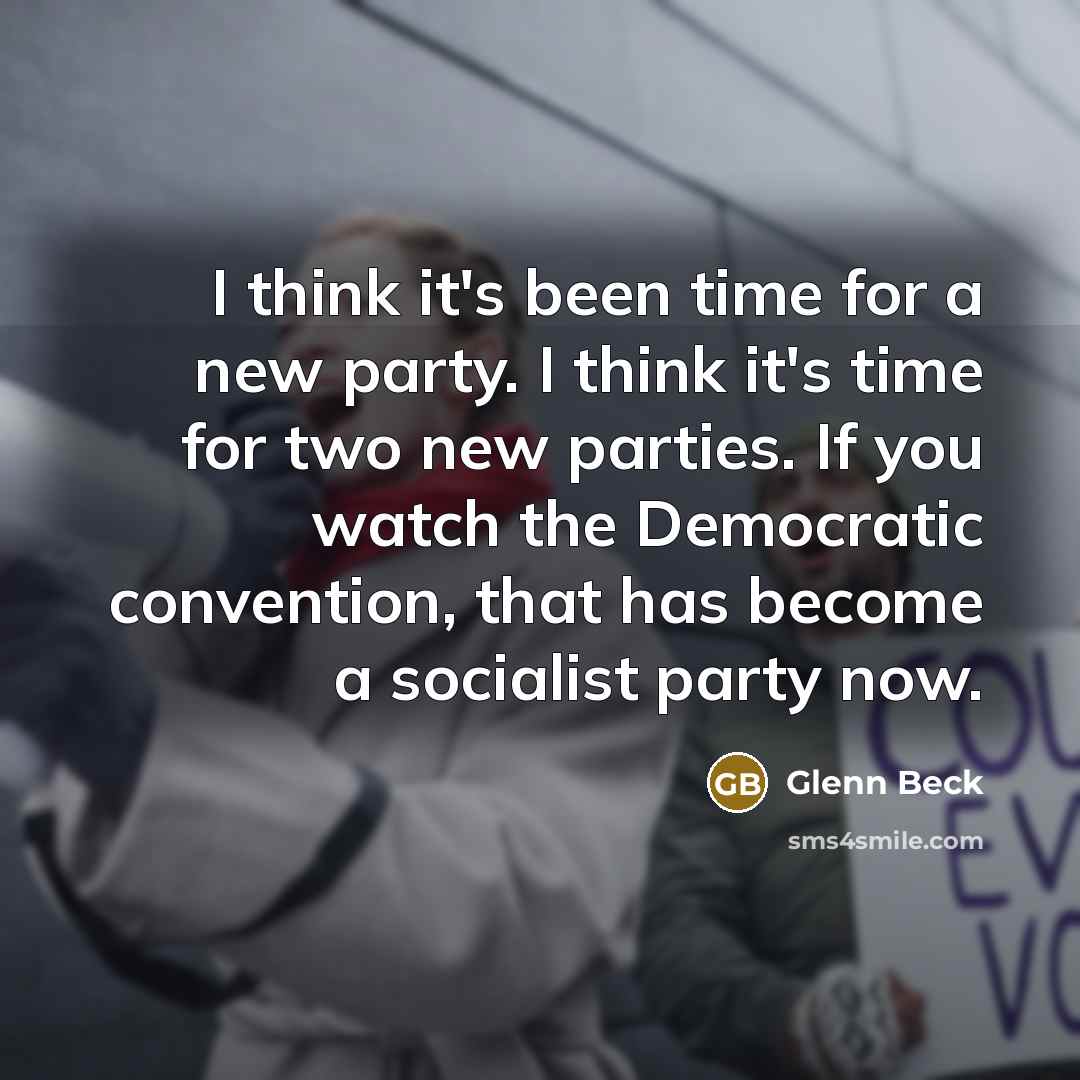 “I think it's been time for a new party. I…” quote by Glenn Beck