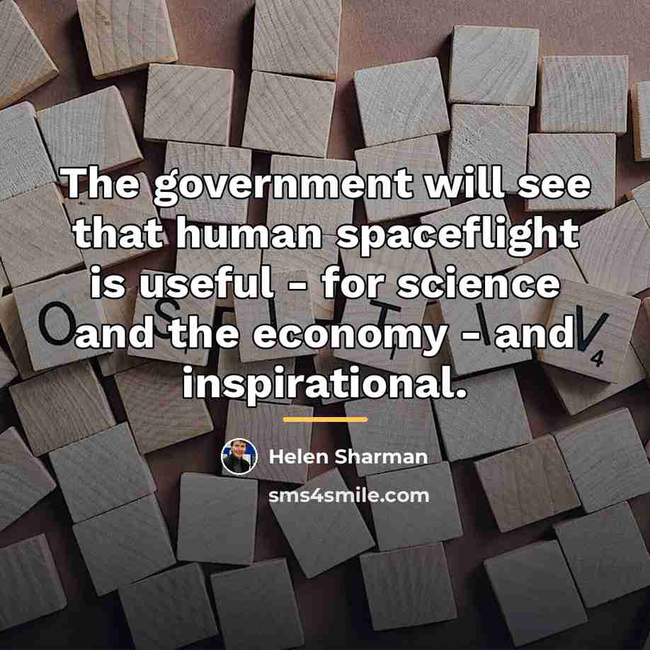“The government will see that human spaceflight is useful -…” quote by Helen Sharman