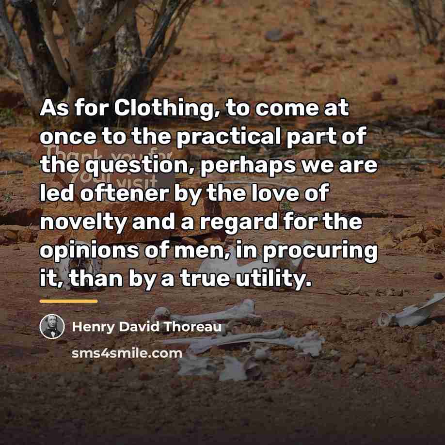 “As for Clothing, to come at once to the practical…” quote by Henry David Thoreau