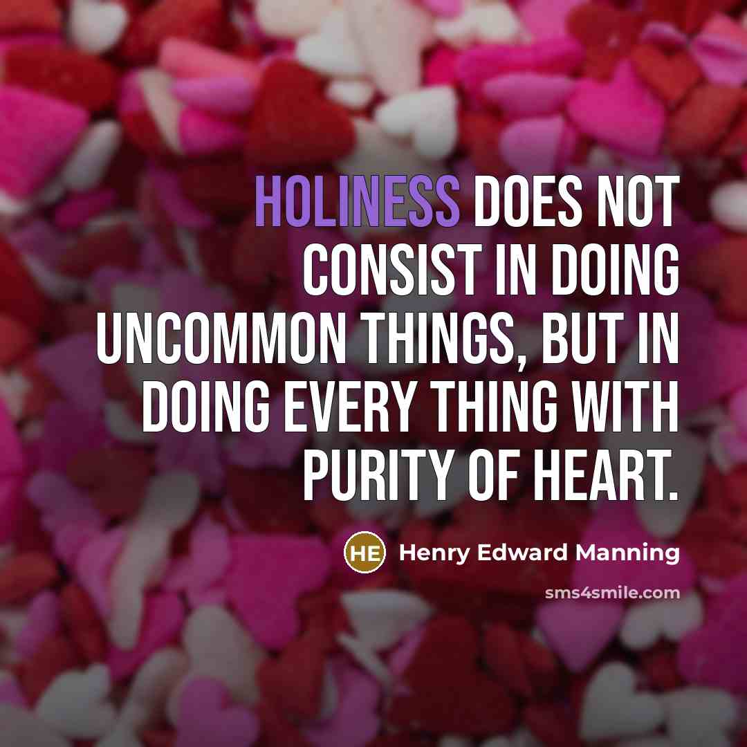 “Holiness does not consist in doing uncommon things, but in…” quote by Henry Edward Manning